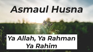 Asmaul Husna  Ya Rahman Ya Rahim [upl. by Deedahs595]