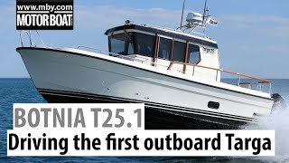 Botnia Targa 251 Review  Driving the first Botnia Targa with outboards  Motor Boat amp Yachting [upl. by Airetal238]