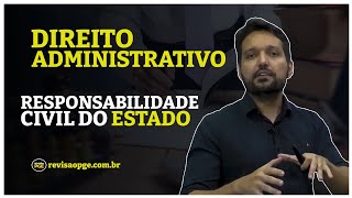 Responsabilidade Civil do Estado  DIREITO ADMINISTRATIVO [upl. by Clara]