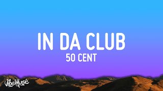 50 Cent  In Da Club Lyrics [upl. by Halilak]