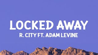 R City  Locked Away Lyrics ft Adam Levine [upl. by Eicarg4]