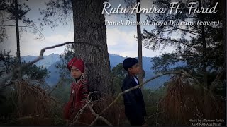 Panek Diawak Kayo Diurang  Frans Feat Fauzana  Cover  Ratu Amira Feat Farid [upl. by Rosemaria]