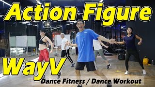 KPOP WayV  Action Figure  Dance Fitness  Dance Workout By Golfy  คลาสเต้นออกกำลังกาย [upl. by Aerdnahc116]