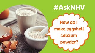 AskNHV The Easiest Eggshell Calcium Powder Recipe EVER [upl. by Anemolihp]