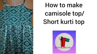 Short kurti top cutting and stitchingHow to make camisole toptop cutting and stitching [upl. by Renaldo]