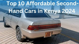 Top 10 Affordable SecondHand Cars in Kenya 2024  Best BudgetFriendly Options [upl. by Aennyl923]