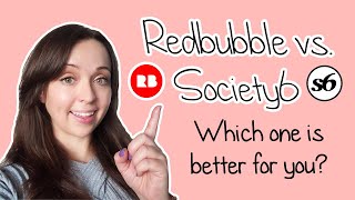 Redbubble vs Society6  Detailed Breakdown to Help Decide Which one is Best for You [upl. by Egduj]