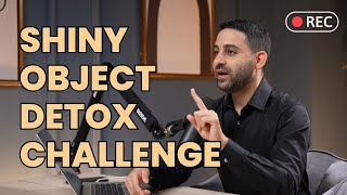 Shiny Object Detox Challenge [upl. by Ativ938]