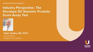 Industry Perspective The Oncotype DX Genomic Prostate Score Assay Test [upl. by Okubo661]