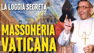 La Loggia MASSONICA Segreta in VATICANO LEGGENDA o Verità SCOMODA [upl. by Tristis]