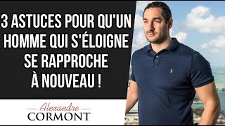 3 astuces pour quun homme qui séloigne se rapproche de nouveau [upl. by Stein297]