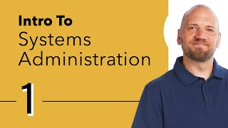 Introduction to Systems Administration [upl. by Ecirtam]