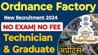 Ordnance Factory नई भर्ती 2024 Ordnance Factory Technician amp Graduation Apprentices Vacancy 2024 [upl. by Nedry116]