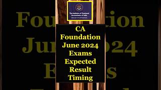 CA Foundation June 24 Result Timing  ICAI Result Timing  ICAI Result 2024 Update shorts [upl. by Sadinoel]