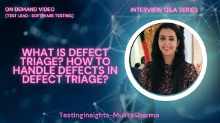 Test Lead How do you manage defects What is defect triage Process and more interviewquestions [upl. by Hagep552]