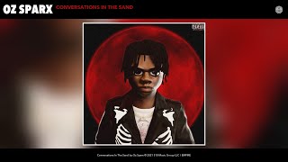 Oz Sparx  Conversations In The Sand Official Audio [upl. by Salome]