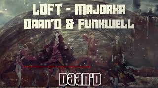 LOFT  Majorka DaanD amp Funkwell Remix [upl. by Redford417]