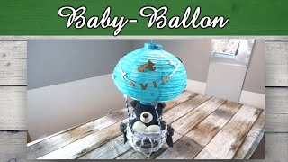 Geschenk zur Geburt DIY 👶 Babyballon Geschenkidee  zum Aufhängen 👼 beleuchtet [upl. by Gorman]