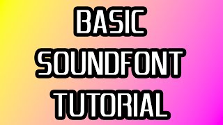 How To Make A SoundFont [upl. by Hymie]