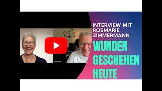 WUNDER GESCHEHEN HEUTE Interview Rosmarie Zimmermann [upl. by Carlisle]