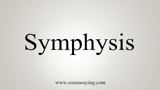 How To Say Symphysis [upl. by Adelle]