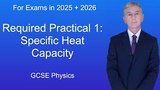 GCSE Physics Revision quotRequired Practical 1 Specific Heat Capacityquot [upl. by Savory]