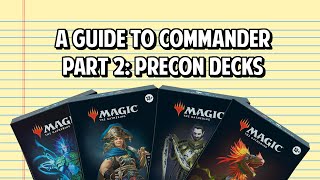 A Guide to the Commander Format Part 2 Precon Decks [upl. by Edla]