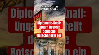 DiplomatieKnall Ungarn bestellt deutsche Botschafterin ein deutschland politik [upl. by Poulter]