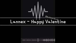 Lannex  Happy Valentine [upl. by Nnayr427]