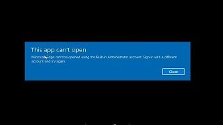 App Cant open with Builtin administrator account Windows 10  This App cant be activated [upl. by Aramak]