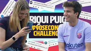 RIQUI PUIG FACES THE 90SECONDSCHALLENGE [upl. by Corabel]