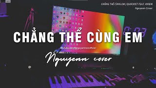 Chẳng Thể Cùng Em  Quockiet feat Khiem  Nguyenn x aric1407 I Piano cover [upl. by Akem464]