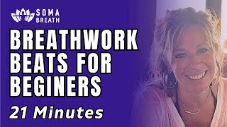 21 mins Breathwork Beats For Beginners  SOMA Breath [upl. by Hadnama]