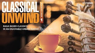 Classical Unwind Jukebox  Raga based Classics in an Enjoyable Urban Avatar [upl. by Intosh]