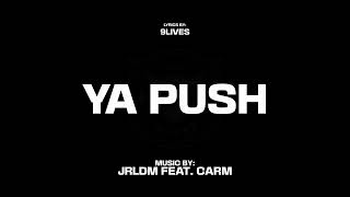 Ya Push  JRLDM featuring Carm Karaoke [upl. by Elfrieda429]