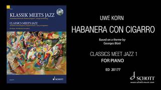 Habanera con Cigarro by Uwe Korn from quotClassics Meet Jazzquot for piano [upl. by Guise782]