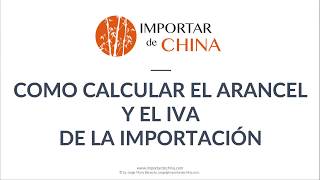 Como Calcular el Arancel y el IVA de la Importación [upl. by Veleda]