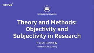 Objectivity and Subjectivity in Sociological Research Sociology Theory amp Methods [upl. by Aibat]