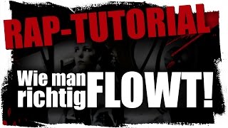 Wie du richtig gut FLOWST  Rap Tutorial [upl. by Hebel]