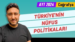 4  AYT COĞRAFYA  TÜRKİYENİN NÜFUS POLİTİKALARI  MEHMET EĞİT 2024 [upl. by Ruby51]