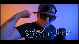 Paweł Motyl  Będzie dobrze Official Music Video [upl. by Prober415]