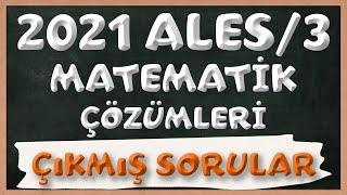 2021 ALES3 Matematik Soruları ve Çözümleri  TEK PARÇA [upl. by Countess]