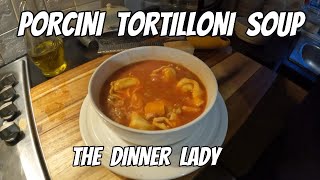 PORCINI TORTILLONI SOUP [upl. by Ayita]