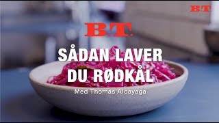 Sådan laver du rødkål  Med Thomas Alcayaga [upl. by Immac]