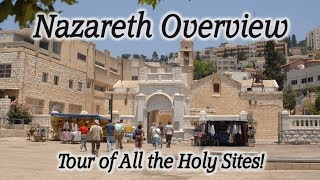 Nazareth Overview Tour Church of the Annunciation Marys Home St Joseph Church Jesus Hometown [upl. by Eetsirk798]