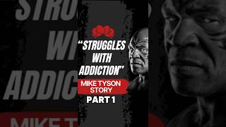 PART 1 “STRUGGLES WITH ADDICTION”  Mike Tyson motivationalspeech [upl. by Katheryn]