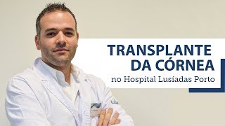 Transplante da córnea no Hospital Lusíadas Porto [upl. by Kayla977]