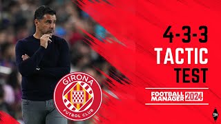 433 Michels Girona  FM24  Tactic Tests [upl. by Aerdnaz]