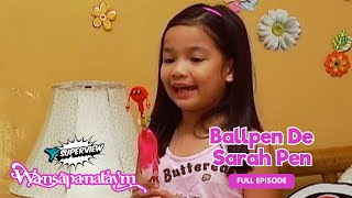 Wansapanataym Ballpen De Sarah Pen Full Episode  YeY Superview [upl. by Aluap]