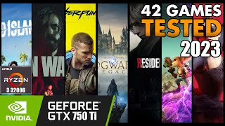 42 games tested on GTX 750 Ti 2023  Ryzen 3 3200G [upl. by Mischa]